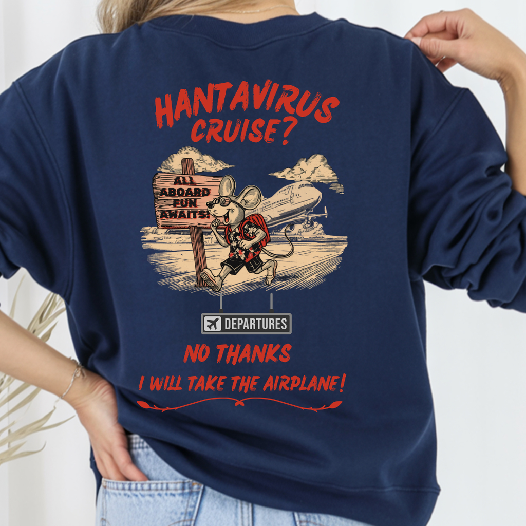 Hantavirus Cruise ? Funny Mouse flight , No Thanks I will take the airplane, travel Humor Graphic Tee
