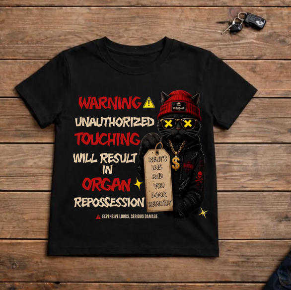 Warning:  over-invoicing Unauthorized touching will result in organ repossession SVG - PNG - PDF cat tshirt over invoice