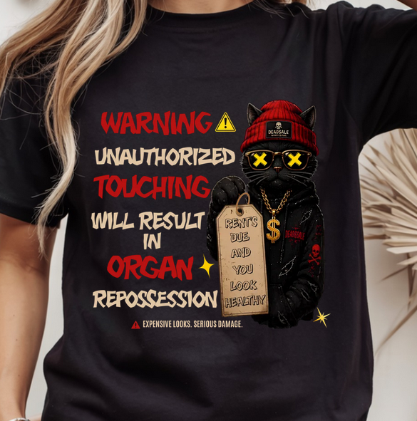 Warning:  over-invoicing Unauthorized touching will result in organ repossession SVG - PNG - PDF cat tshirt over invoice